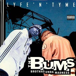 The B.U.M.S. (Brothas Unda Madness) - Lyfe'N'Tyme