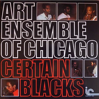 The Art Ensemble Of Chicago - Certain Blacks