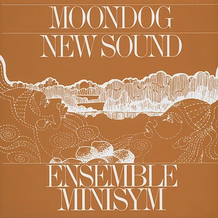 Ensemble Minisym Plays Moondog - New Sound / Moondog Compositions