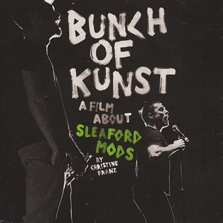 Sleaford Mods - Bunch Of Kunst Documentary /Live At So36