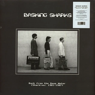 Basking Sharks - Back To The Deep Water (Sharkive: 1981-1987)
