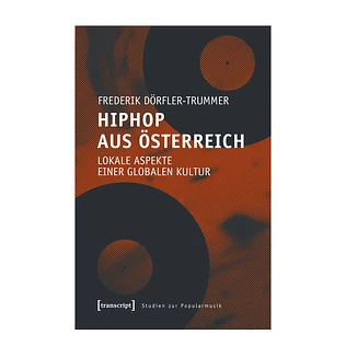 Frederik Dörfler-Trummer - Hip Aus Österreich - Lokale Aspekte Einer Globalen Kultur