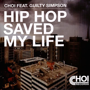 Choi - Hip Hop Saved My Life Feat. Guilty Simpson