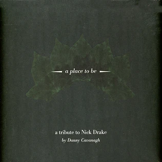 Danny Cavanagh, - A Place To Be: A Tribute To Nick Drake