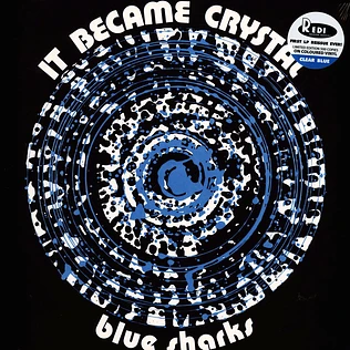 Blue Sharks - It Became Crystal Clear Blue Vinyl Edition