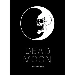 Dead Moon, Szim, Eric Isaacson, Erin Yanke - Off The Grid