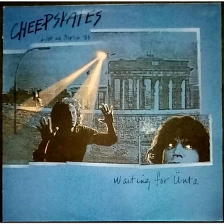 The Cheepskates - Waiting For Ünta (Live In Berlin '88)