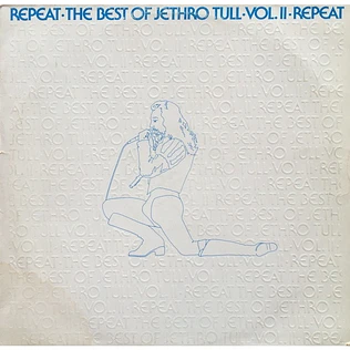 Jethro Tull - Repeat • The Best Of Jethro Tull • Vol. II • Repeat