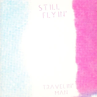 Still Flyin' - Travelin' Man