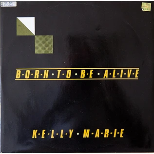 Kelly Marie - Born To Be Alive