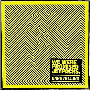 We Were Promised Jetpacks. - Unravelling