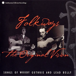Woody Guthrie And Leadbelly - Folkways: The Original Vision (Songs Of Woody Guthrie And Lead Belly)