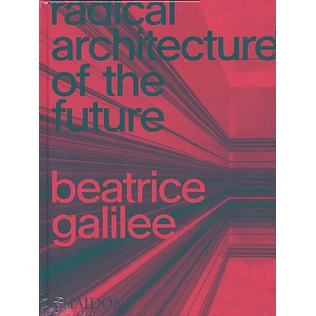 Beatrice Galilee - Radical Architecture Of The Future