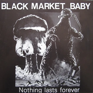 Black Market Baby - Nothing Lasts Forever