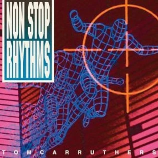 Tom Carruthers - Non Stop Rhythms 2024 Repress