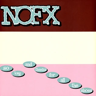 NOFX - So Long And Thanks For All The Shoes