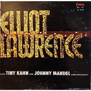 The Elliot Lawrence Band - Plays Tiny Kahn And Johnny Mandel Arrangements