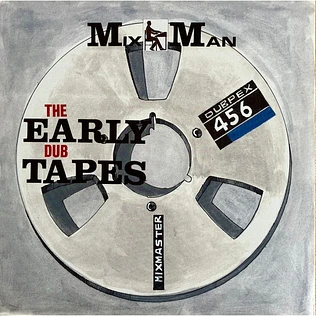 Mixman - The Early Dub Tapes