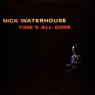 Nick Waterhouse - Time's All Gone Cloudy Dark Burgundy Vinyl Edition