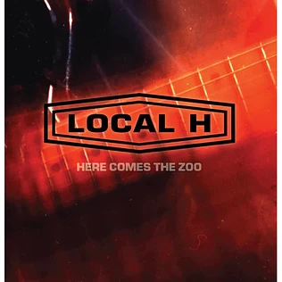 Local H - Here Comes The Zoo 20th Anniversary Edition