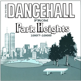V.A. - Ja To Bk: Dancehall From Park Heights 1987-1988