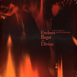 Solar Temple & Dead Neanderthals - Embers Beget The Divine Etched D-Side