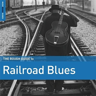 V.A. - The Rough Guide To Railroad Blues
