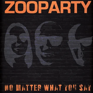 Zooparty - No Matter What You Say Orange Vinyl Edition