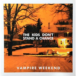 Vampire Weekend - The Kids Don't Stand A Chance