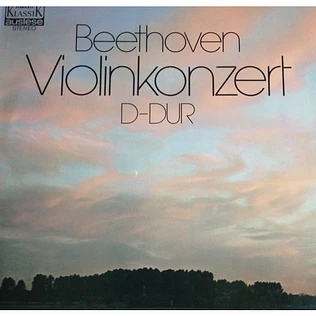 Ludwig van Beethoven - Fritz Rieger / Siegfried Borries / Münchner Philharmoniker - Violinkonzert D-dur