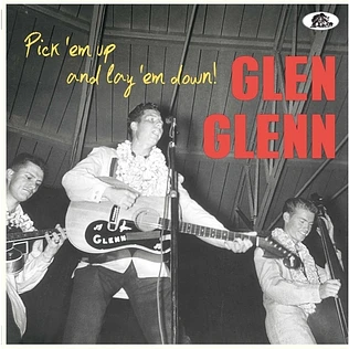 Glen Glenn - Pick 'Em Up And Lay 'Em Down