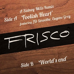 Frisco - Foolish Heart (A Sidney Mills Remix)
