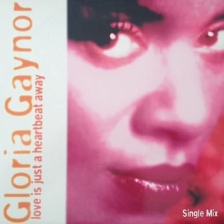 Gloria Gaynor - Love Is Just A Heartbeat Away
