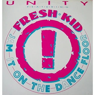 Unity Featuring The Fresh Kid - Jam It On The Dance Floor
