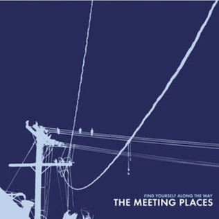 Meeting Places - Find Yourself Along The Way