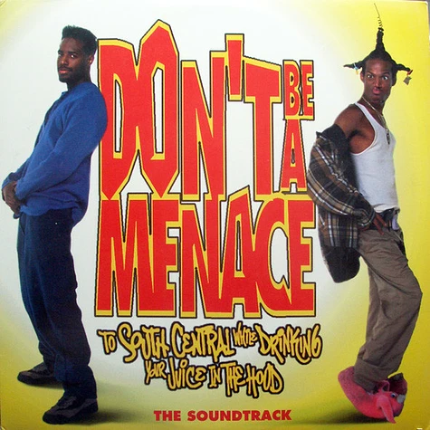 V.A. - Don't Be A Menace To South Central While Drinking Your Juice In The Hood - The Soundtrack