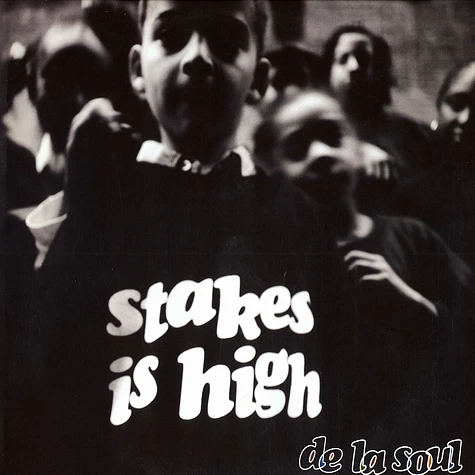 De La Soul - Stakes Is High