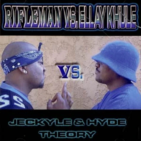 Rifleman vs. Ellay Khule - Jeckyle & hyde theory