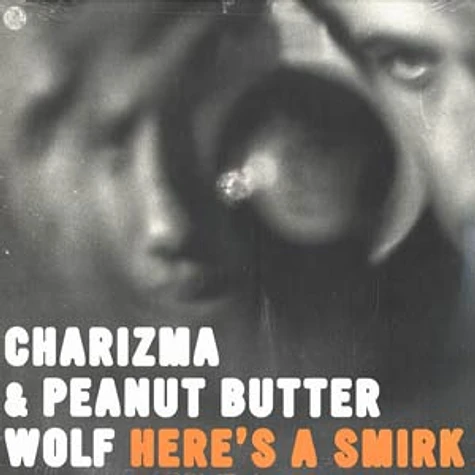 Charizma & Peanut Butter Wolf - Here's a smirk