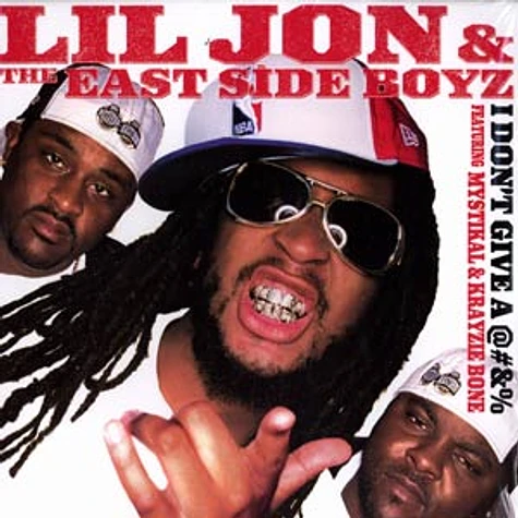 Lil Jon & The East Side Boyz - I don't give a fuck feat. Mystikal & Krayzie Bone