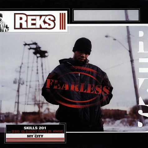 Reks - Fearless / Skills 201 / My City