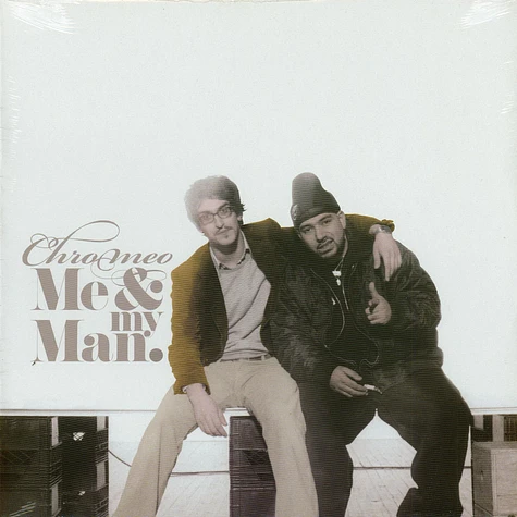 Chromeo - Me & My Man