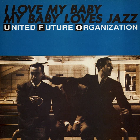 United Future Organization - I Love My Baby My Baby Loves Jazz
