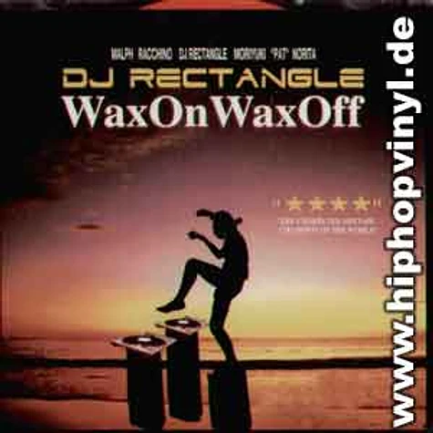 DJ Rectangle - Wax on wax off