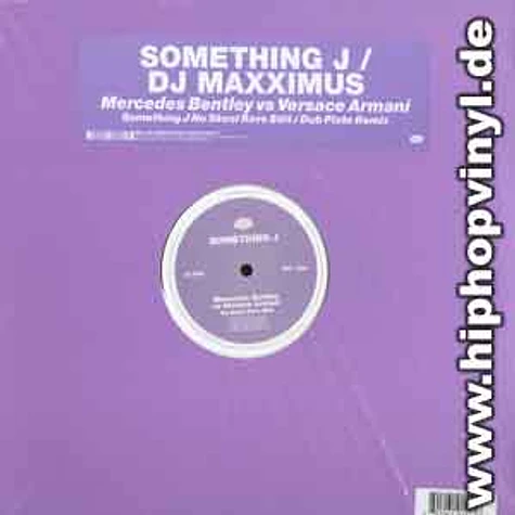 Something J & DJ Maximus - Mercedes bentley vs. versace armani
