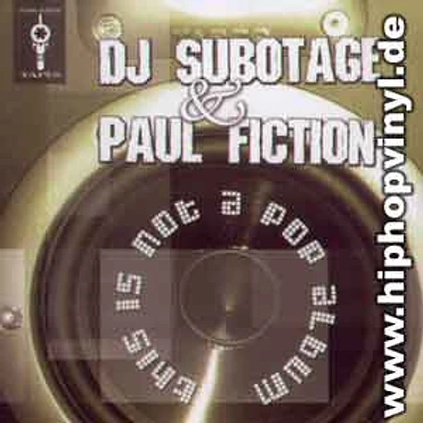 DJ Subotage & Paul Fiction - This is not a pop album