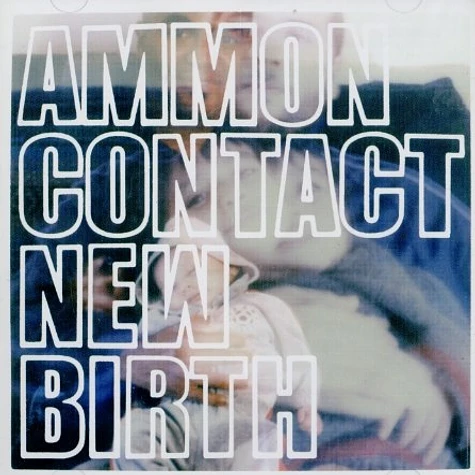 Ammon Contact - New birth