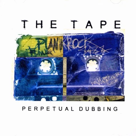 The Tape - Perpetual dubbing