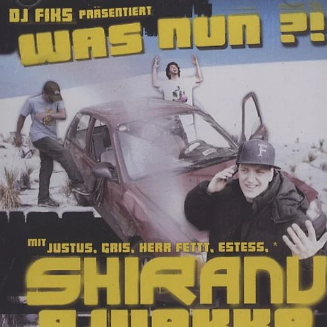 DJ Fiks präsentiert Shiranu & Wakka - Was nun ?