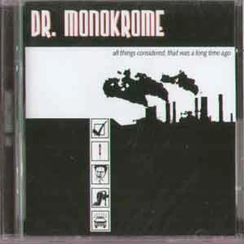 Dr. Monokrome - All things considered, that was a long time ago